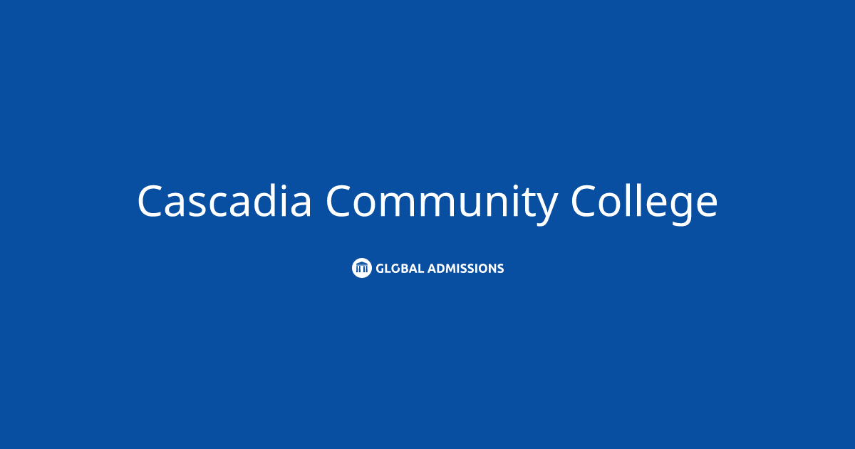 Cascadia Community College International Admissions Global Admissions